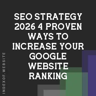 SEO Strategy 2026: 4 Proven Ways to Increase Your Google Website Ranking - Indexof